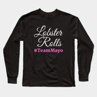 Maine Lobster Rolls Team Mayo Long Sleeve T-Shirt